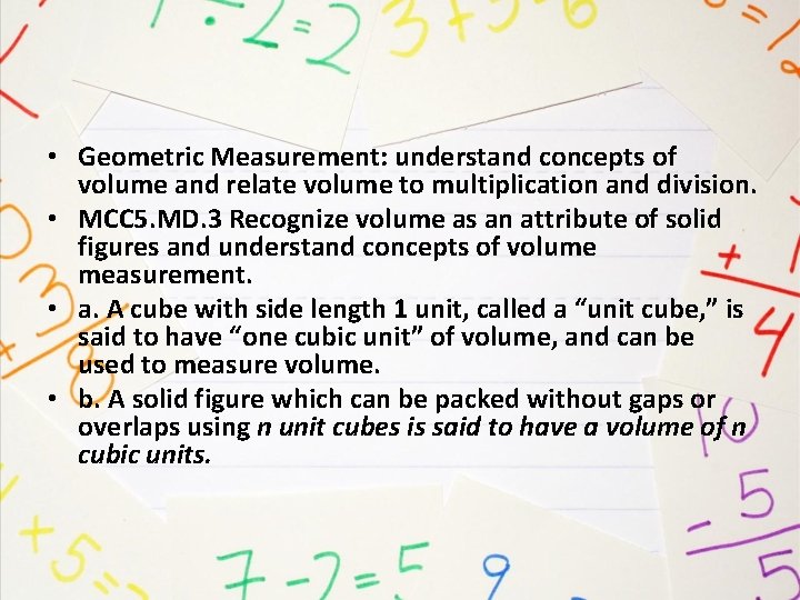  • Geometric Measurement: understand concepts of volume and relate volume to multiplication and