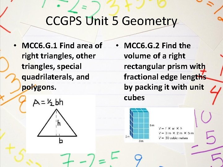 CCGPS Unit 5 Geometry • MCC 6. G. 1 Find area of right triangles,