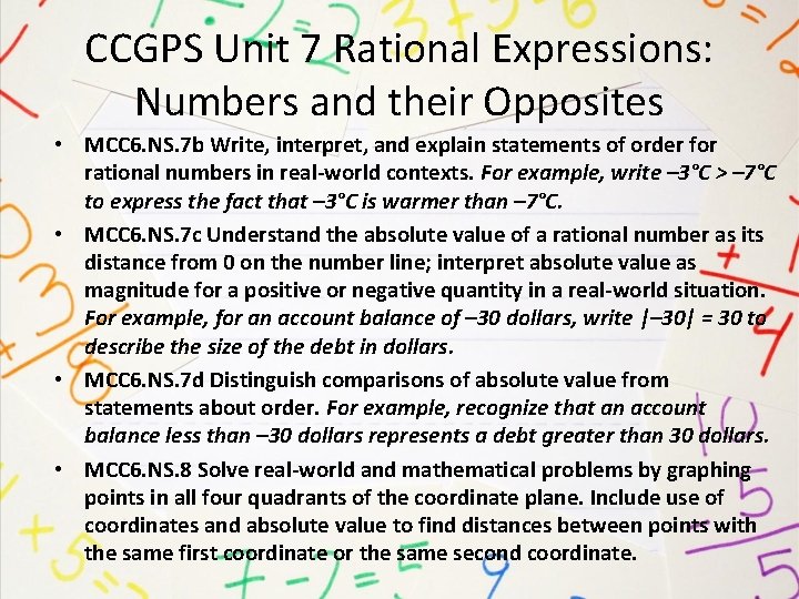 CCGPS Unit 7 Rational Expressions: Numbers and their Opposites • MCC 6. NS. 7