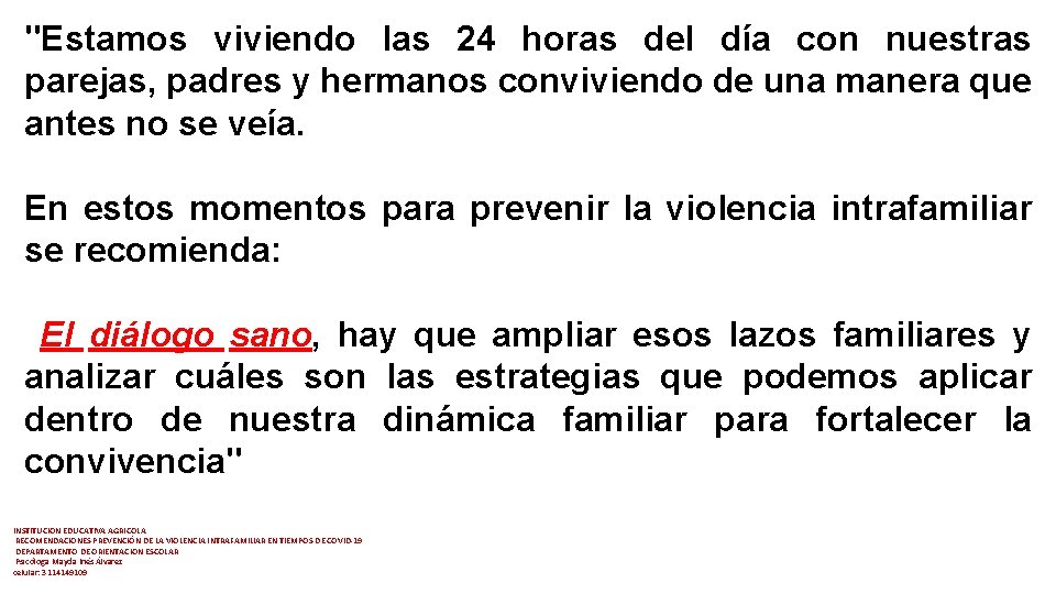 "Estamos viviendo las 24 horas del día con nuestras parejas, padres y hermanos conviviendo