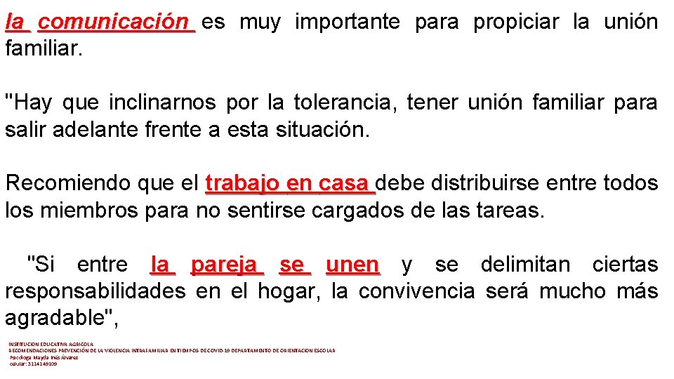 la comunicación es muy importante para propiciar la unión familiar. "Hay que inclinarnos por