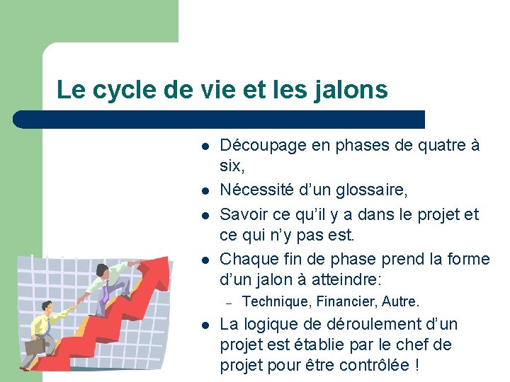 Le cycle de vie et les jalons l l Découpage en phases de quatre