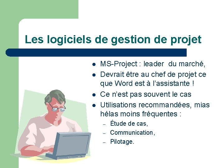 Les logiciels de gestion de projet l l MS-Project : leader du marché, Devrait