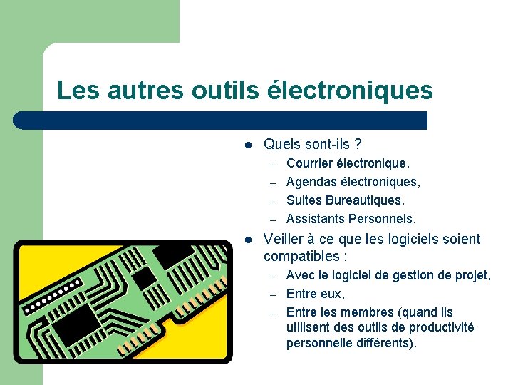 Les autres outils électroniques l Quels sont-ils ? – – l Courrier électronique, Agendas