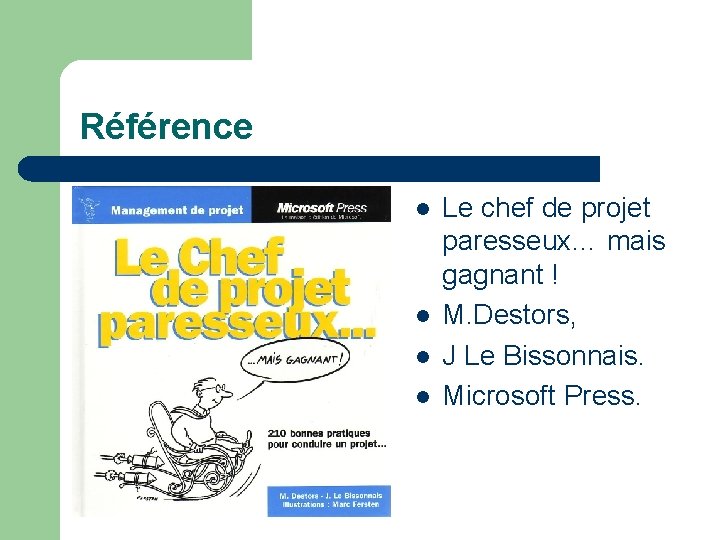 Référence l l Le chef de projet paresseux… mais gagnant ! M. Destors, J