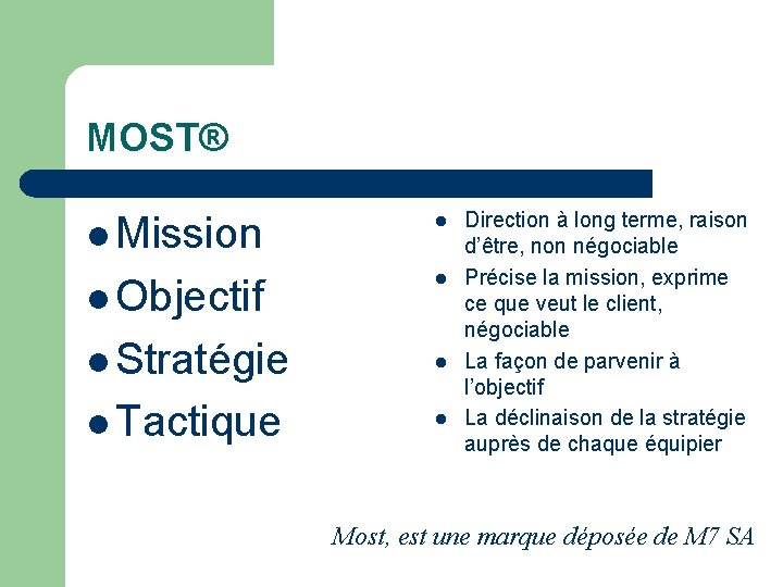 MOST® l Mission l l Objectif l l Stratégie l l Tactique l Direction