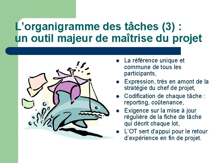 L’organigramme des tâches (3) : un outil majeur de maîtrise du projet l l