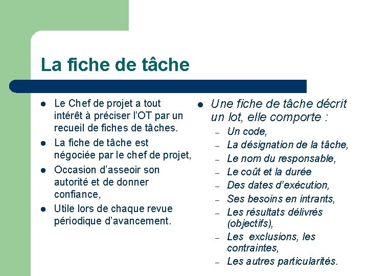 La fiche de tâche l l Le Chef de projet a tout l intérêt