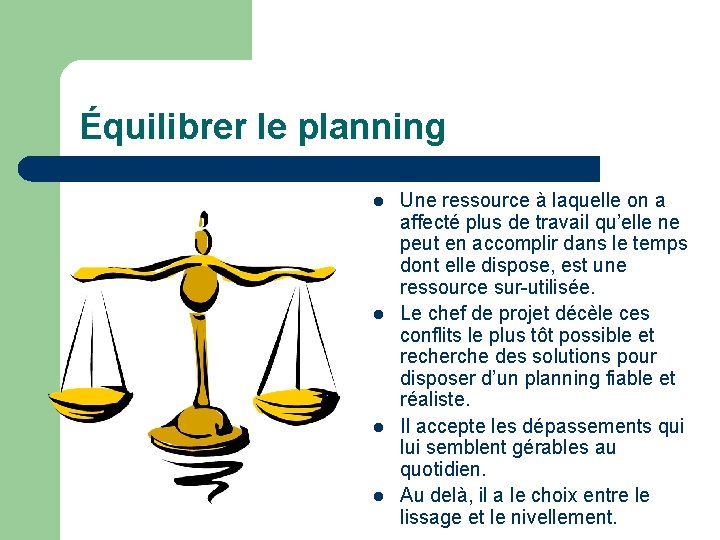 Équilibrer le planning l l Une ressource à laquelle on a affecté plus de