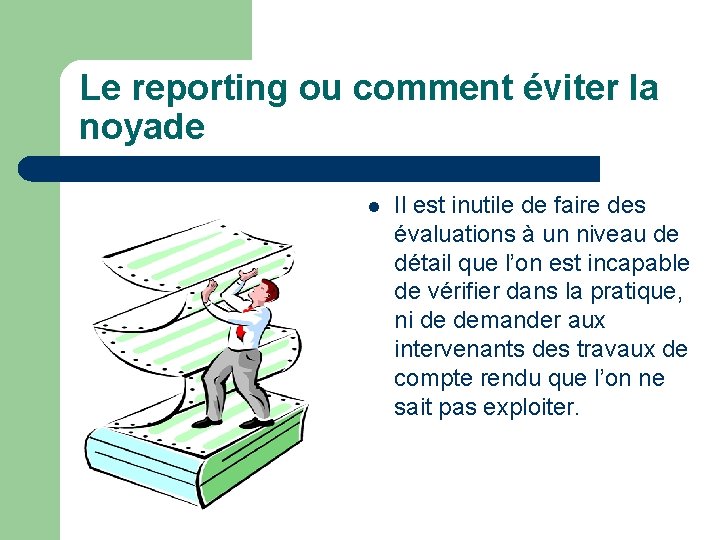 Le reporting ou comment éviter la noyade l Il est inutile de faire des