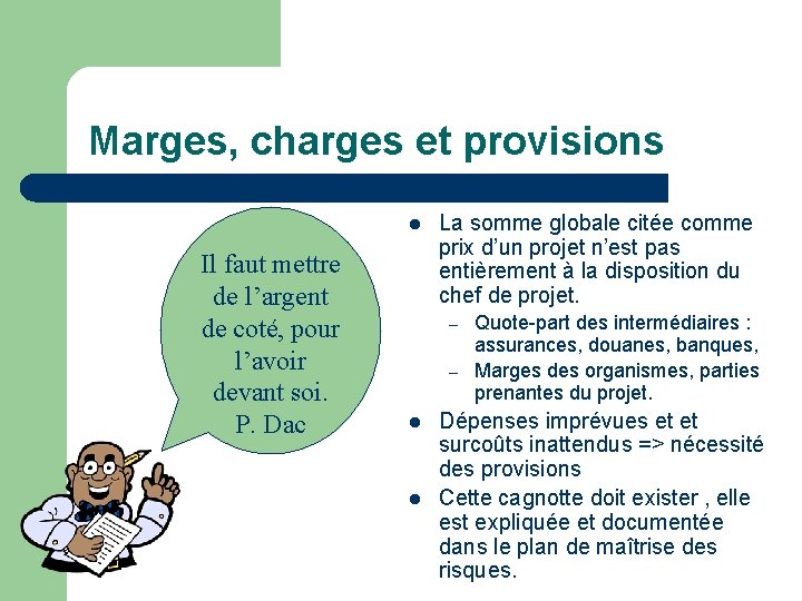 Marges, charges et provisions l Il faut mettre de l’argent de coté, pour l’avoir
