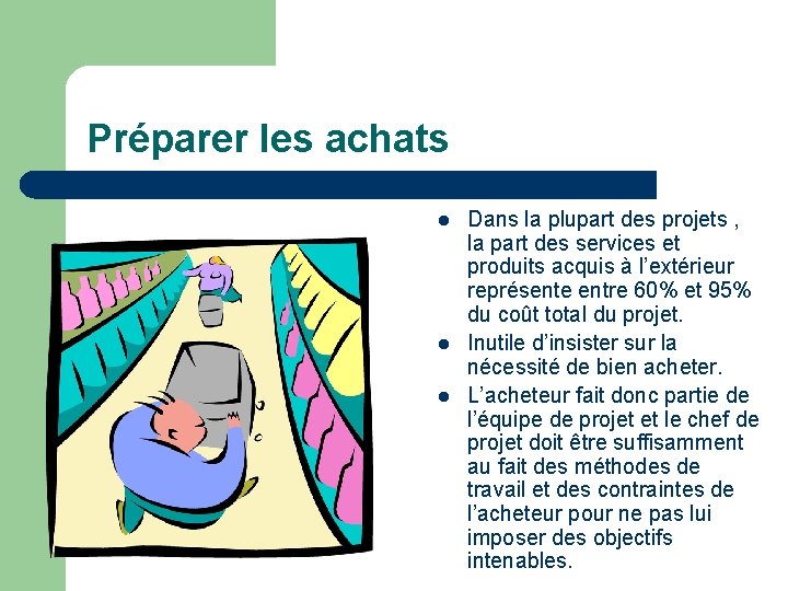Préparer les achats l l l Dans la plupart des projets , la part