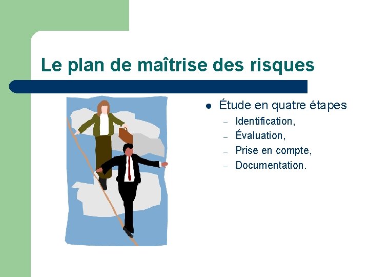 Le plan de maîtrise des risques l Étude en quatre étapes – – Identification,