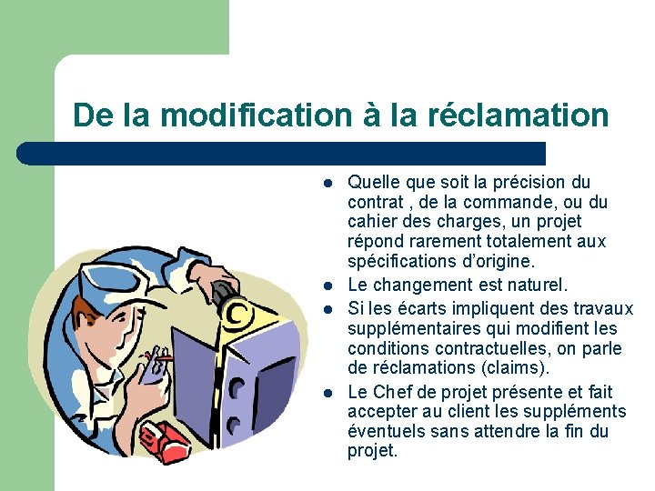 De la modification à la réclamation l l Quelle que soit la précision du