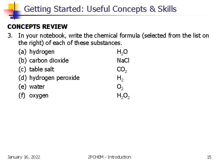 Getting Started: Useful Concepts & Skills CONCEPTS REVIEW 3. In your notebook, write the