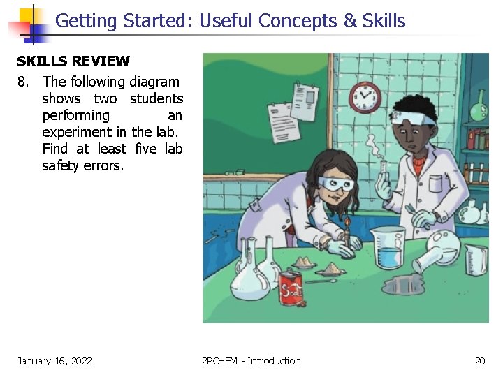 Getting Started: Useful Concepts & Skills SKILLS REVIEW 8. The following diagram shows two