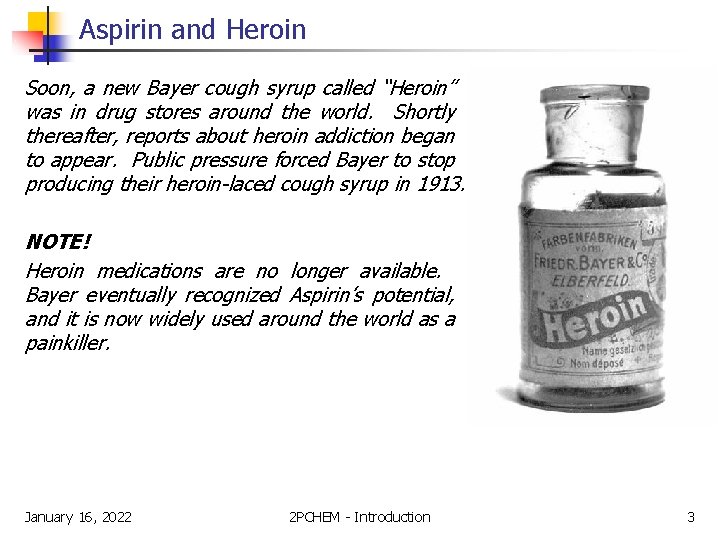 Aspirin and Heroin Soon, a new Bayer cough syrup called “Heroin” was in drug