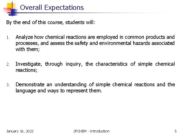 Overall Expectations By the end of this course, students will: 1. Analyze how chemical