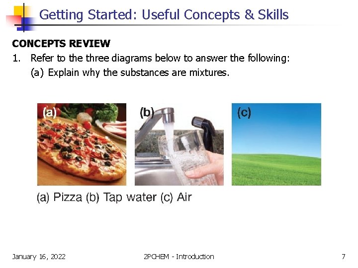 Getting Started: Useful Concepts & Skills CONCEPTS REVIEW 1. Refer to the three diagrams