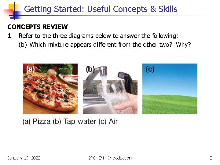 Getting Started: Useful Concepts & Skills CONCEPTS REVIEW 1. Refer to the three diagrams