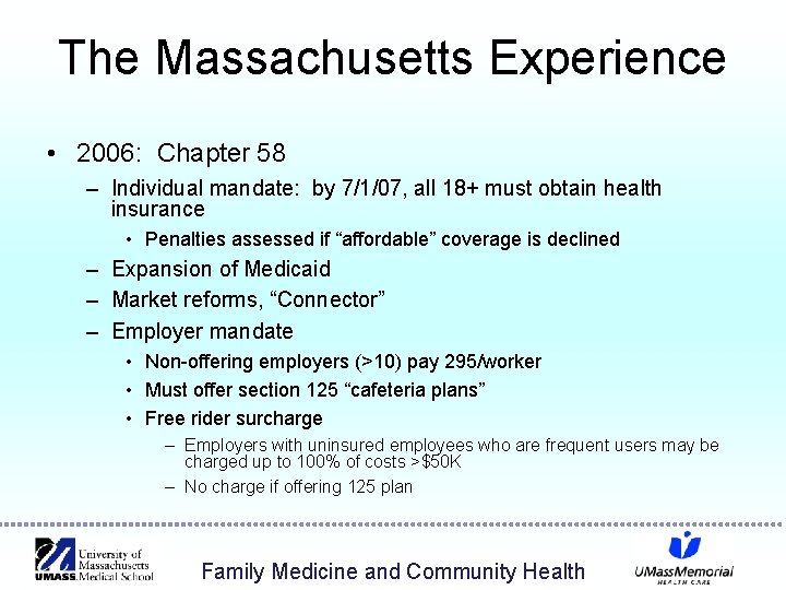 The Massachusetts Experience • 2006: Chapter 58 – Individual mandate: by 7/1/07, all 18+