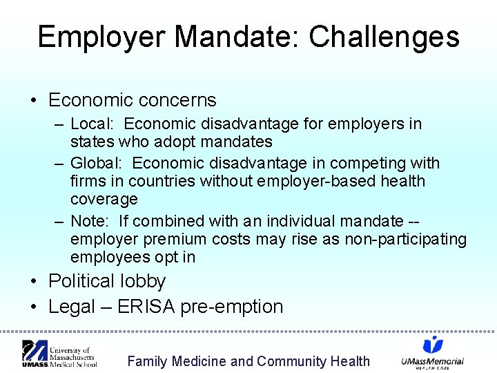 Employer Mandate: Challenges • Economic concerns – Local: Economic disadvantage for employers in states