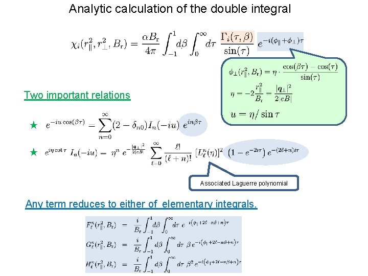 Analytic calculation of the double integral Two important relations ★ ★ Associated Laguerre polynomial