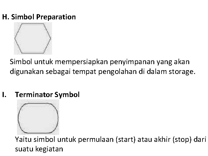 H. Simbol Preparation Simbol untuk mempersiapkan penyimpanan yang akan digunakan sebagai tempat pengolahan di