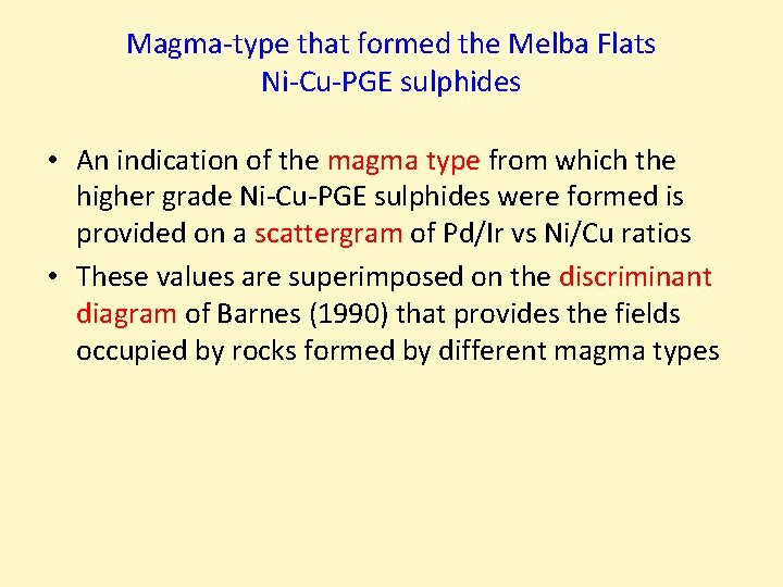 Magma-type that formed the Melba Flats Ni-Cu-PGE sulphides • An indication of the magma