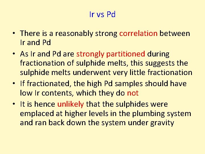 Ir vs Pd • There is a reasonably strong correlation between Ir and Pd