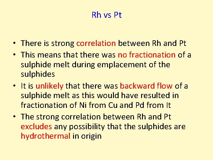 Rh vs Pt • There is strong correlation between Rh and Pt • This