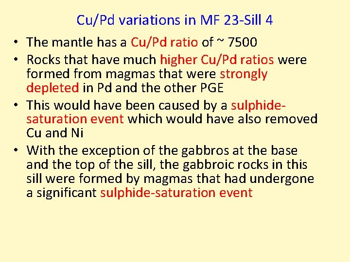 Cu/Pd variations in MF 23 -Sill 4 • The mantle has a Cu/Pd ratio