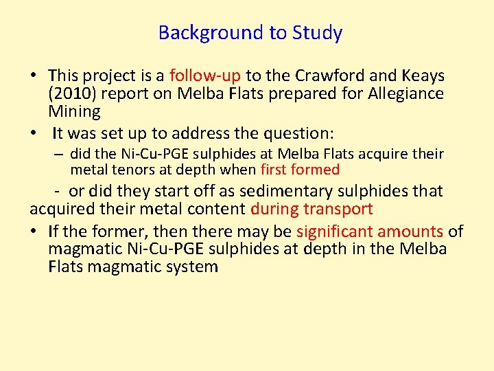 Background to Study • This project is a follow-up to the Crawford and Keays