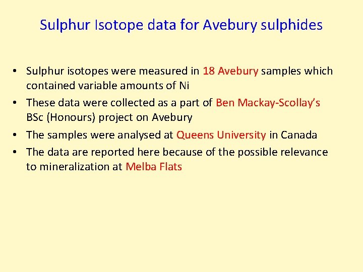 Sulphur Isotope data for Avebury sulphides • Sulphur isotopes were measured in 18 Avebury