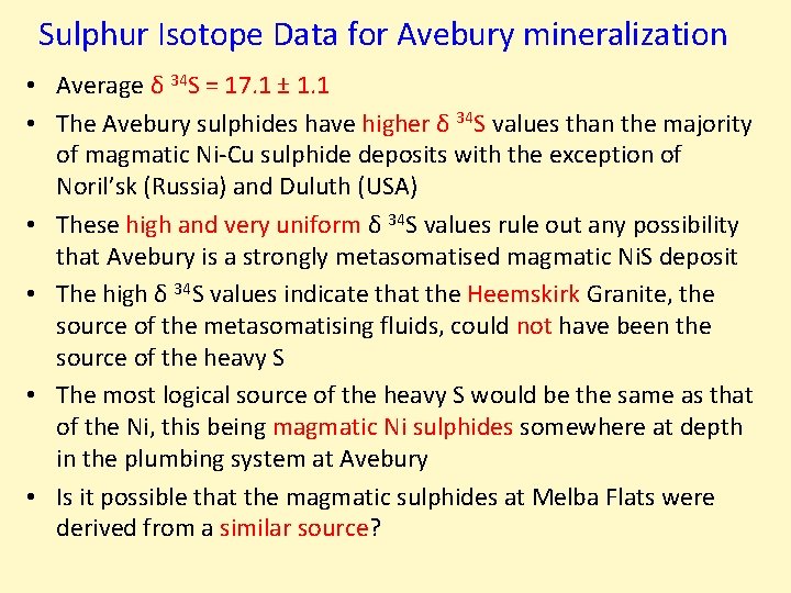 Sulphur Isotope Data for Avebury mineralization • Average δ 34 S = 17. 1