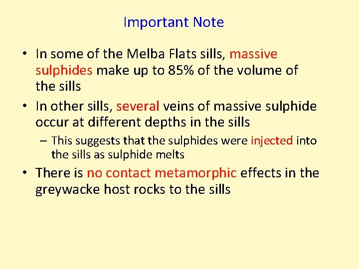 Important Note • In some of the Melba Flats sills, massive sulphides make up