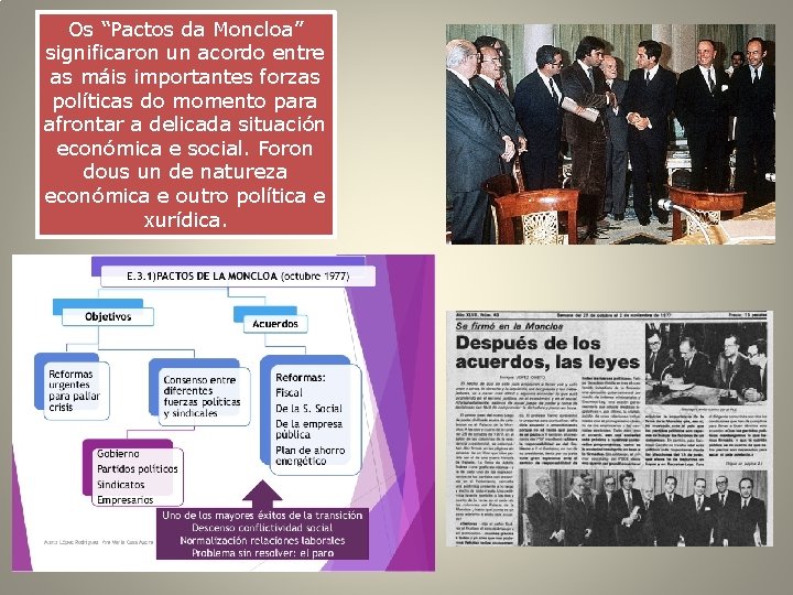 Os “Pactos da Moncloa” significaron un acordo entre as máis importantes forzas políticas do