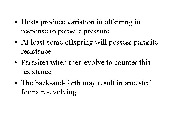 • Hosts produce variation in offspring in response to parasite pressure • At • Hosts produce variation in offspring in response to parasite pressure • At