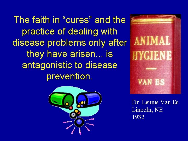 The faith in “cures” and the practice of dealing with disease problems only after