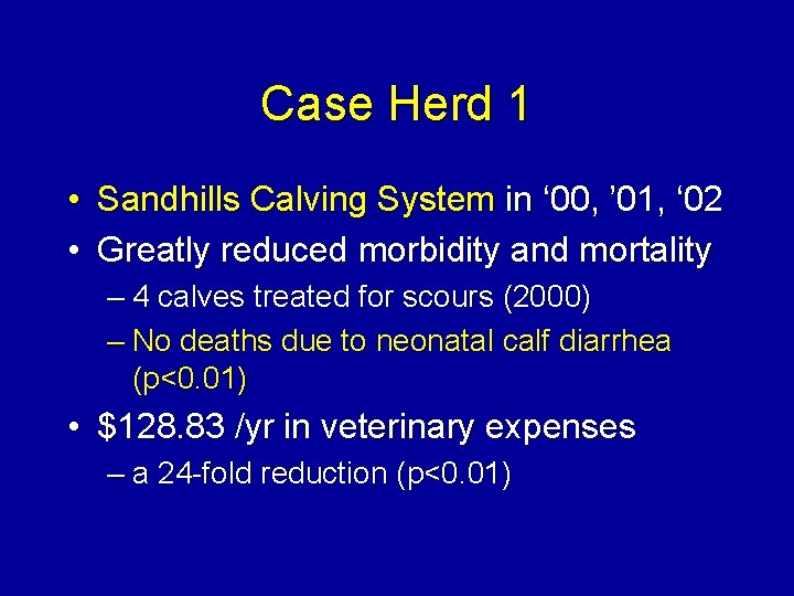 Case Herd 1 • Sandhills Calving System in ‘ 00, ’ 01, ‘ 02