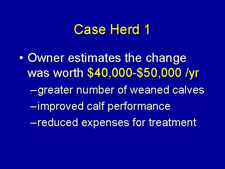 Case Herd 1 • Owner estimates the change was worth $40, 000 -$50, 000