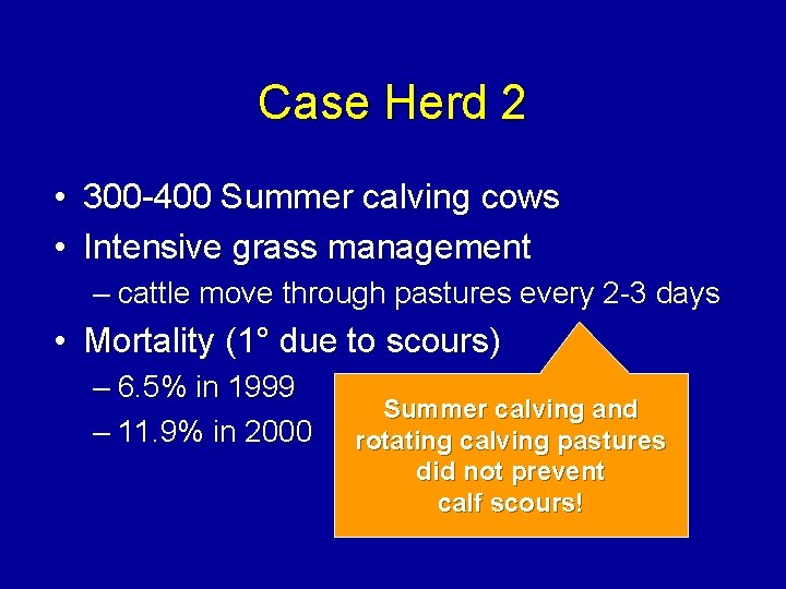 Case Herd 2 • 300 -400 Summer calving cows • Intensive grass management –