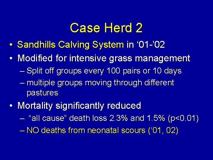 Case Herd 2 • Sandhills Calving System in ‘ 01 -’ 02 • Modified