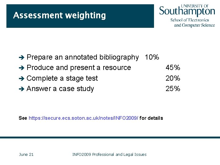 Assessment weighting è Prepare an annotated bibliography 10% è Produce and present a resource