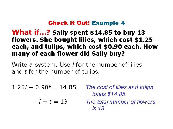 Check It Out! Example 4 What if…? Sally spent $14. 85 to buy 13