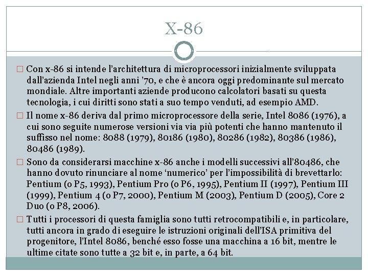 X-86 � Con x-86 si intende l’architettura di microprocessori inizialmente sviluppata dall’azienda Intel negli