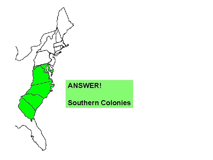 ANSWER! Southern Colonies 