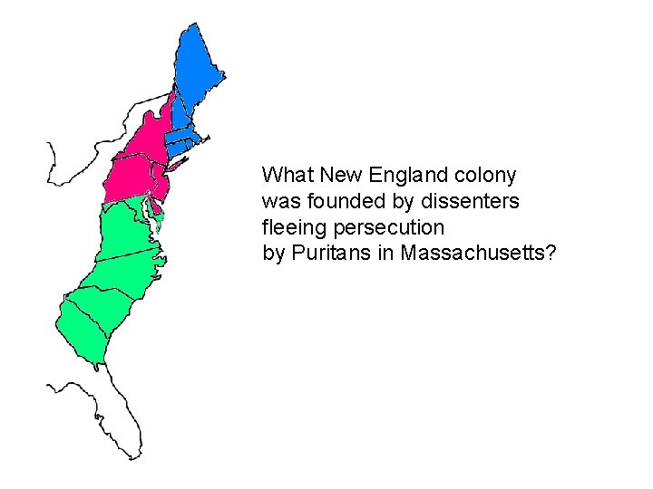 What New England colony was founded by dissenters fleeing persecution by Puritans in Massachusetts?