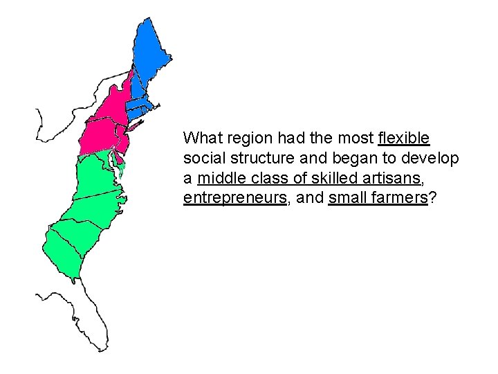 What region had the most flexible social structure and began to develop a middle