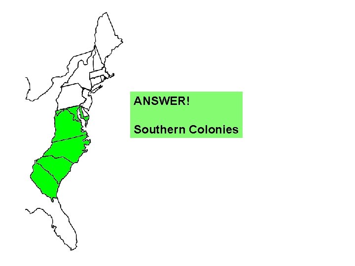 ANSWER! Southern Colonies 